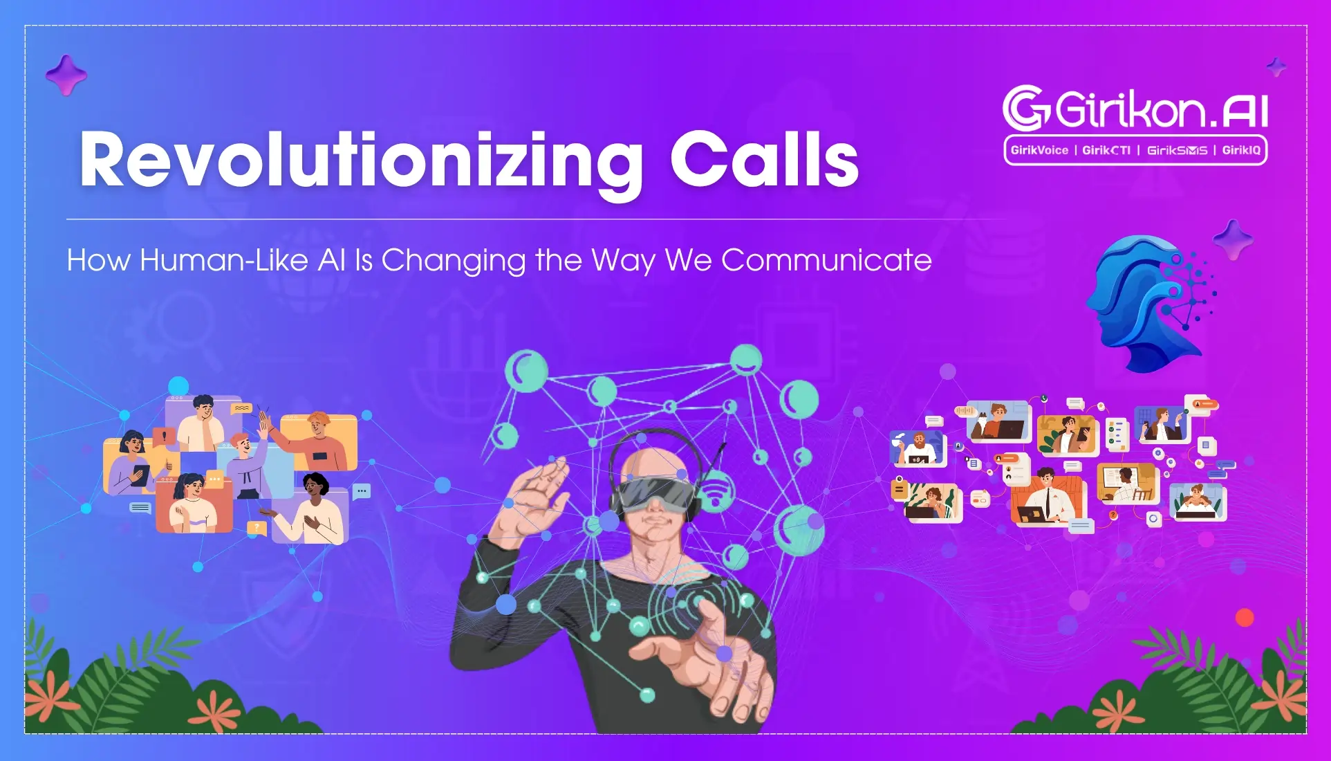 Revolutionizing Calls: How Human-Like AI Is Changing the Way We Communicate